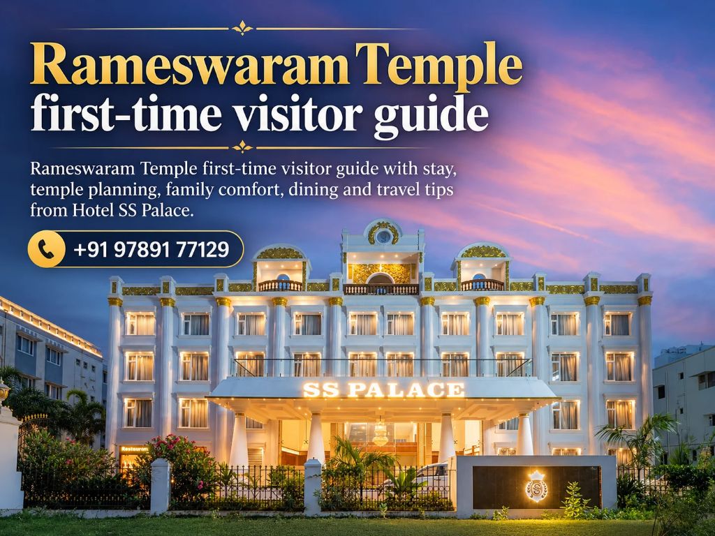 Rameswaram Temple first-time visitor guide with stay, temple planning, family comfort, dining and travel tips from Hotel SS Palace.